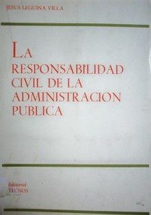 La responsabilidad civil de la administración pública : su formulación en el derecho italiano y análisis comparativo con los ordenamientos francés y español