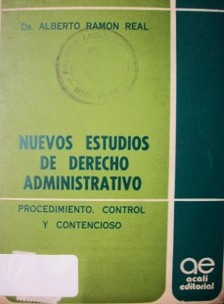 Nuevos estudios de derecho administrativo : procedimiento, control y contencioso