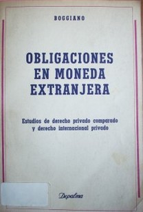 Obligaciones en moneda extranjera : estudios de Derecho Privado Comparado y Derecho Internacional Privado