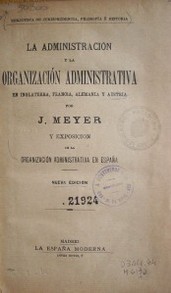 La administración y la Organización Administrativa en Inglaterra, Francia, Alemania, Austria y organización administrativa en España