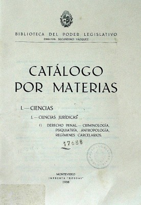 Catálogo por materias : Ciencias : Ciencias Jurídicas : Derecho Penal, Criminología, Psiquiatría, Antropología, Regímenes carcelarios.