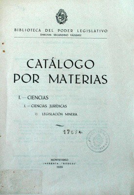 Cat&aacute;logo por materias : Ciencias : Ciencias Jur&iacute;dicas : Legislaci&oacute;n Minera.