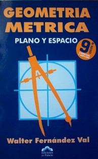 Geometría métrica : plano y espacio : curso teórico - práctico