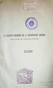 El concepto moderno de la expropiación forzosa por causa de utilidad pública