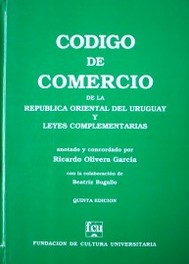Código de Comercio de la República Oriental del Uruguay y leyes complementarias