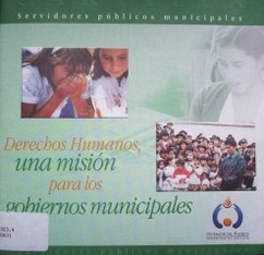 Derechos humanos, una misión para los gobiernos municipales