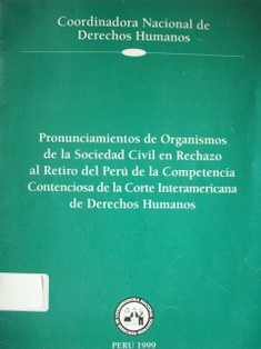 Pronunciamientos de Organismos de la Sociedad Civil en rechazo al retiro del Perú de la Competencia Contenciosa de la Corte Interamericana de Derechos Humanos