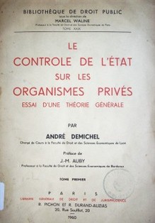 Le controle de l'état sur les organismes privés : essai d'une théorie générale