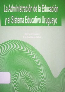 La administración de la educación y el sistema educativo uruguayo