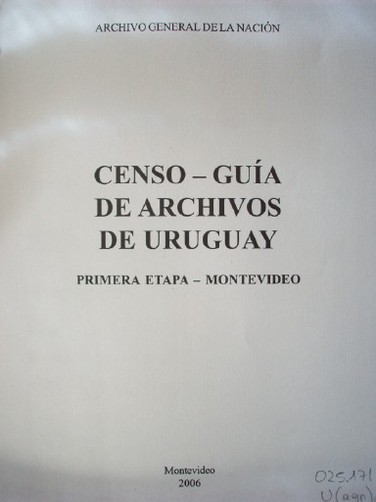 Censo-Guía de archivos de Uruguay : primera etapa Montevideo