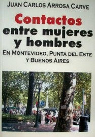 Contactos entre mujeres y hombres : en Montevideo, Punta del Este y Buenos Aires