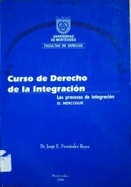 Curso de derecho de la integración : los procesos de integración  : el Mercosur
