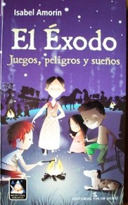 El éxodo : juegos, peligros y sueños