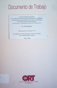 Negociación Internacional : el caso Brasil Uruguay por presunta polución ambiental transfronteriza producida por la usina termoeléctrica de Candiota (Río Grande del Sur) : conclusiones y aprendizajes del proceso de negociación