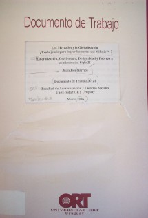 Los mercados y la globalización ¿trabajando para lograr las metas del milenio? : liberalización, crecimiento, desigualdad y pobreza a comienzos del siglo 21