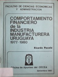 Comportamiento financiero de la industria manufacturera uruguaya 1977 - 1980