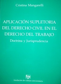 Aplicación supletoria del Derecho Civil en el Derecho del Trabajo : doctrina y jurisprudencia