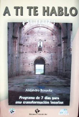 A ti te hablo : programa de siete días para una transformación interior