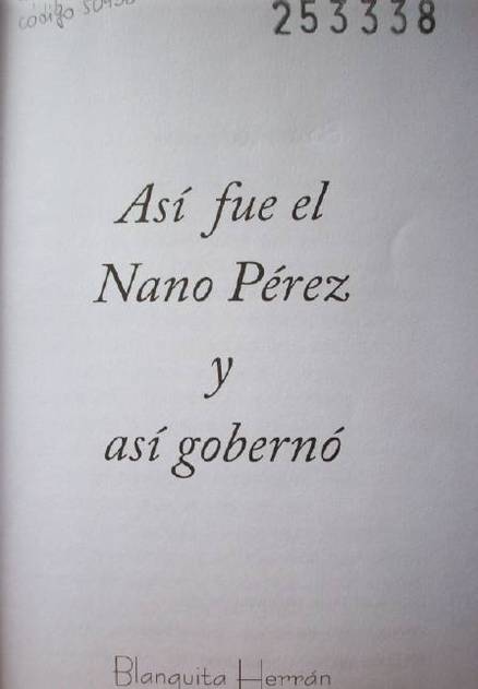 Asi fue el Nano Pérez y así gobernó