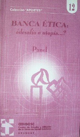 Banca ética: ¿desafío o utopía...?: Panel