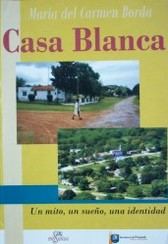 Casa Blanca : un mito, un sueño, una identidad