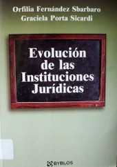 Evolución de las Instituciones Jurídicas