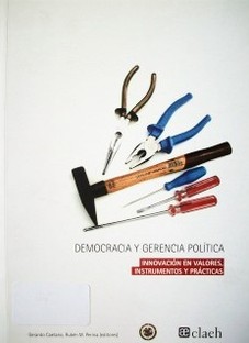 Democracia y gerencia política : innovación en valores, instrumentos y prácticas