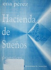 Hacienda de sueños : poesías