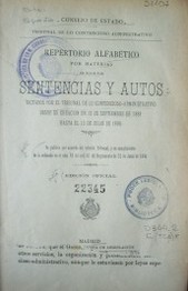 Repertorio alfabético por materias de todas las sentencias y autos : dictados por el tribunal de lo contencioso-administrativo desde su creación en 13 de septiembre de 1888 hasta el 15 de julio de 1896