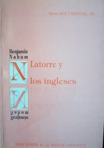 Latorre y los ingleses : la reanudación de las relaciones diplomáticas entre Uruguay y Gran Bretaña, 1878-1879