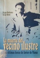 La muerte del vecino ilustre : las últimas horas de Javier de Viana