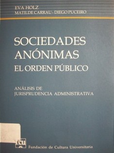 Sociedades anónimas : el orden público ; análisis de jurisprudencia administrativa (A.I.N.).