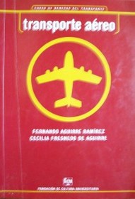 Transporte aéreo : régimen de responsabilidad en el contrato de transporte aéreo de carga.