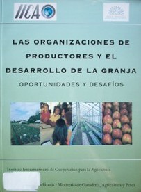 Las organizaciones de productores y el desarrrollo de la granja : oportunidades y desafíos