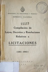 Compilación de leyes, decretos y resoluciones relativos a licitaciones (1911-1943)
