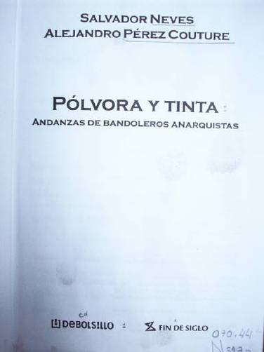 Pólvora y tinta : andanzas de bandoleros anarquistas