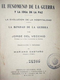 El fenómeno de la guerra y la idea de la paz.  La evolución de la hospitalidad.  La bondad de la guerra