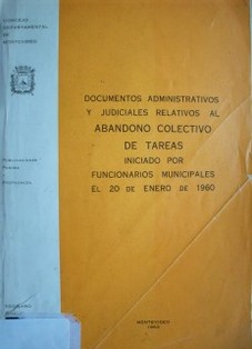 Documentos administrativos y judiciales relativos al abandono colectivo de tareas iniciado por funcionarios municipales el 20 de enero de 1960
