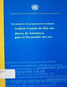 Sistema de las Naciones Unidas en Uruguay : documentos de programación conjunta