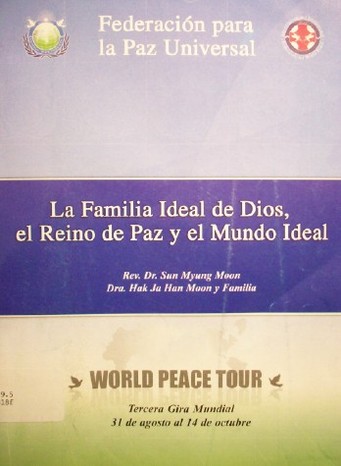 La familia ideal de Dios, el Reino de paz y el Mundo ideal