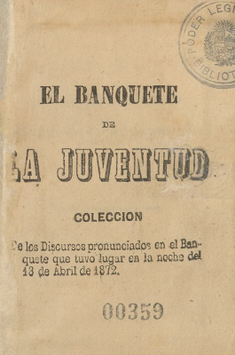 El banquete de la juventud : colección de los discursos pronunciados en el banquete que tuvo lugar en la noche del 13 de abril de 1872
