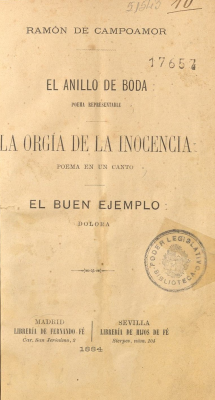 El anillo de boda : poema representable ; La orgía de la inocencia : poema en un canto ; El buen ejemplo : Dolora