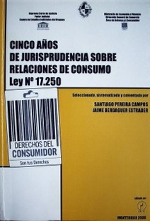 Cinco años de jurisprudencia sobre relaciones de consumo: ley Nº 17.250