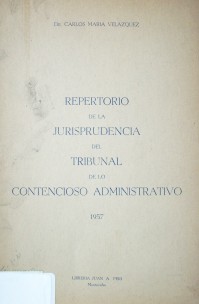 Repertorio de la jurisprudencia del tribunal de lo contencioso administrativo