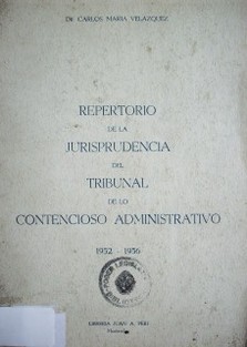 Repertorio de la jurisprudencia del tribunal de lo contencioso administrativo