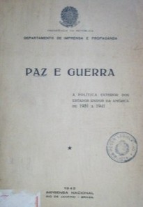 Paz e guerra : a política exterior dos Estados Unidos da América de 1931 a 1941