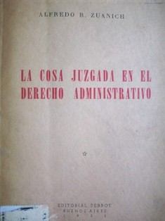 La cosa juzgada en el Derecho Administrativo