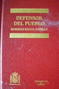 Defensor del pueblo : normas reguladoras