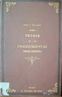 Exposición histórico-exegética de la teoría de los procedimientos contencioso-administrativos de España y sus posesiones de ultramar