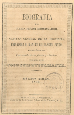 Biograf&iacute;a del Exmo. Se&ntilde;or Gobernador y Capit&aacute;n General de la Provincia, Brigadier D. Manuel Guillermo Pinto